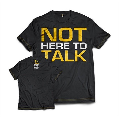 DEDICATED T-Shirt 'NOT HERE TO TALK'